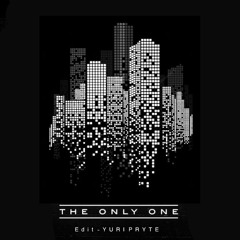 The Only One - Edit (Y.Pryte)