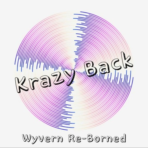 Krazy Back (WYVERN Re - Borned)