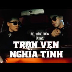 TRỌN VẸN NGHĨA TÌNH REMIX - ƯNG HOÀNG PHÚC  WOWY