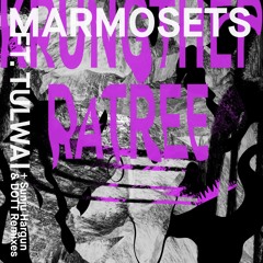 Marmosets Ft. Tulwai - Krungthep Ratree (Original Mix)