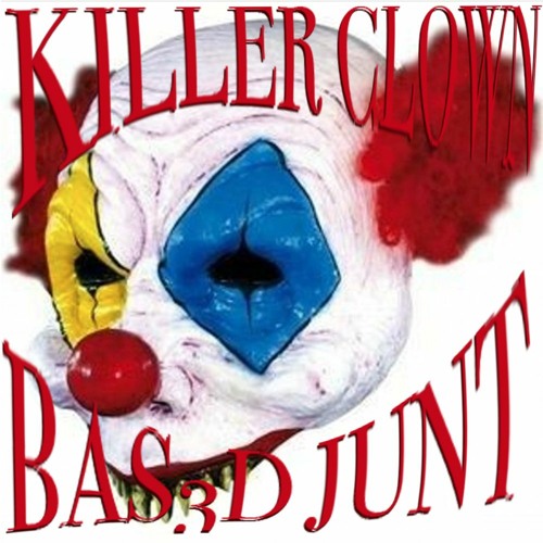 Killer Clown Bas3d Junt
