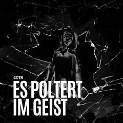 Es poltert im Geist