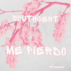 Southcent - Me Pierdo