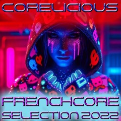 Corelicious - Frenchcore Selection 2022