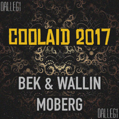 Coolaid 2017 - Bek & Wallin Moberg (middsnärt remix)