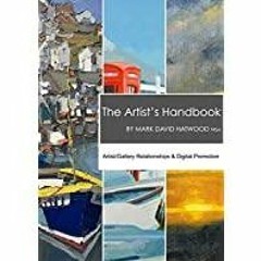 (Read)~ The Artist&#x27s Handbook: Artist/Gallery Relationships &amp Digital Promotion