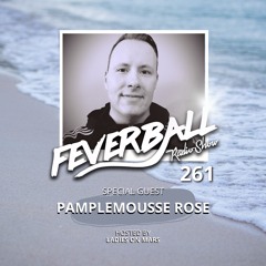 Feverball Radio Show 261 With Lafies On Mars + Special Guest Pamplemousse Rose