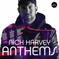 Nick Harvey // ANTHEMS (DJ-Mix)