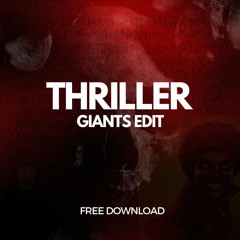 Michael Jackson - Thriller (Giants Edit) [Free Download]