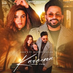 Kareena | Kaur B | Dilpreet Dhillon
