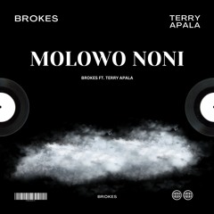 Brokes Ft. Terry Apala - Molowo Noni