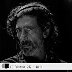 ER Podcast 047 - Waje (March 2020)