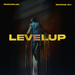 Level Up sohrab mj