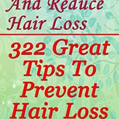 ( ho2k ) How To Stop And Reduce Hair Loss: 322 Great Tips To Prevent Hair Loss by  Adam Colton ( tby