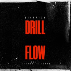 BigRRixh - Drill Flow