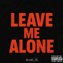 Leave Me Alone