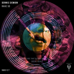 NMD127 - Dennis Siemion - Rave So Ep