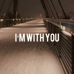 I'm with you