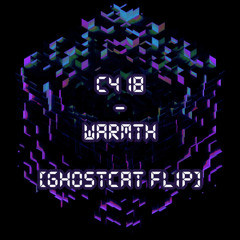C418 - Warmth (GHOSTCAT Flip)