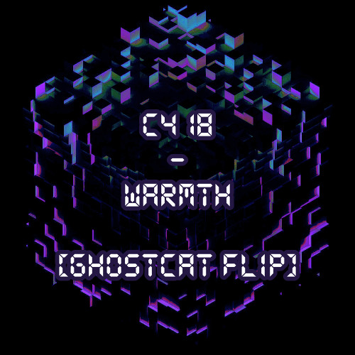 C418 - Warmth (GHOSTCAT Flip)