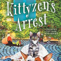 eBook ✔️ PDF Kittyzen's Arrest (Country Cottage Mysteries)