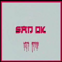 SAD OK - FULL ALBUM