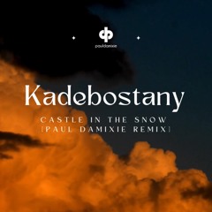 Kadebostany - Castle In The Snow (Paul Damixie Edit) - FREE DOWNLOAD