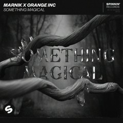 Marnik X Orange INC - Something Magical (SFRNG, Joel Macintosh & OGMARTZ Remix)