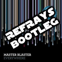 Master Blaster - Everywhere(Refrays Extended Bootleg)