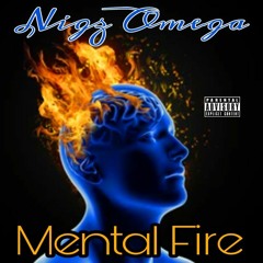 Mental Fire - Nigz Omega