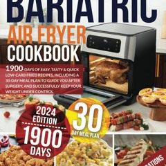GET ✔PDF✔ Bariatric Air Fryer Cookbook: 1900-Days of Easy, Tasty & Quick Low-Car