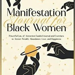 PDFDownload~ Manifestation Journal for Black Women: Powerful Law of Attraction Guided Journal and Ex
