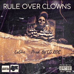 LuGhz - Rule Over Clowns (Prod. By LG ROC)