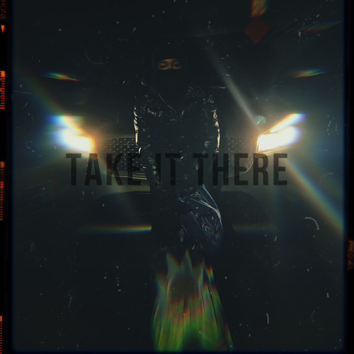 Take it there