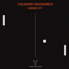 Talking Machines - 8080 (Original Mix)