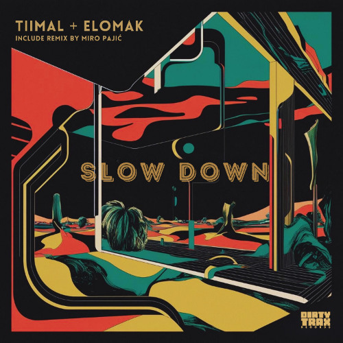TIIMAL, Elomak - Slow Down (Miro Pajic Remix)
