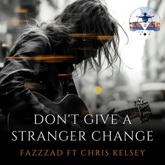 Don't Give a Stranger Change (feat. Chris Kelsey)