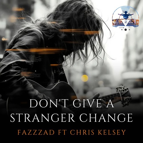 Don't Give a Stranger Change (feat. Chris Kelsey)