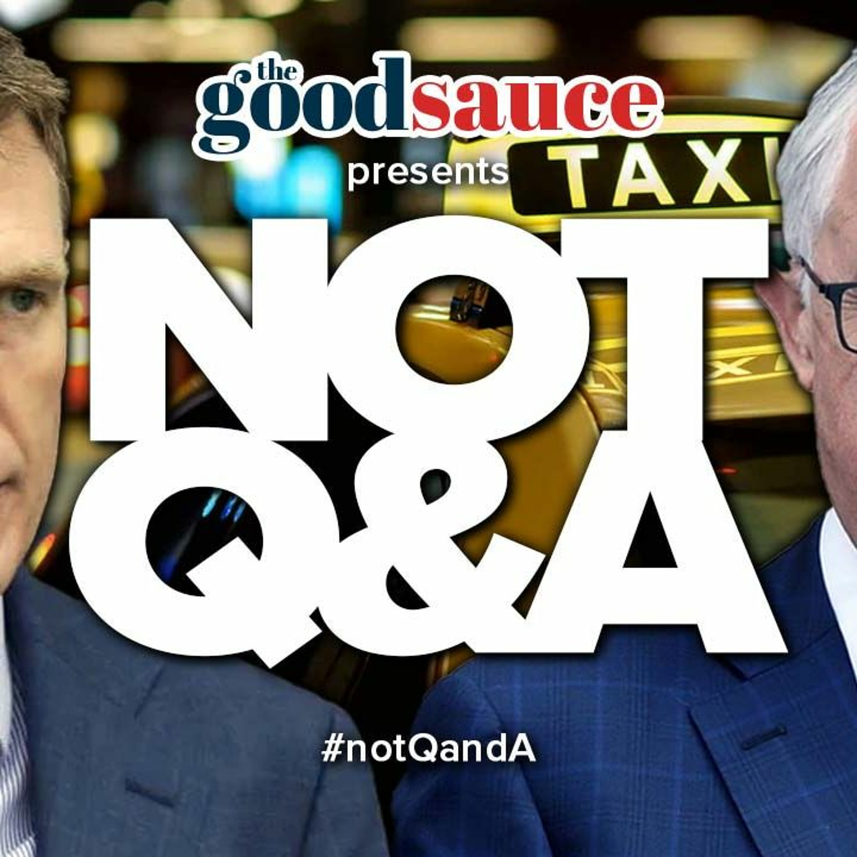 NOT Q&A | Guilty Until Proven Innocent Or Leftist, Taxis Vs Uber & MORE!