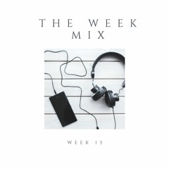 The Week Mix - Week 13