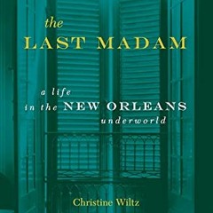 ( xvnZ ) The Last Madam: A Life In The New Orleans Underworld by  Chris Wiltz ( tdj )