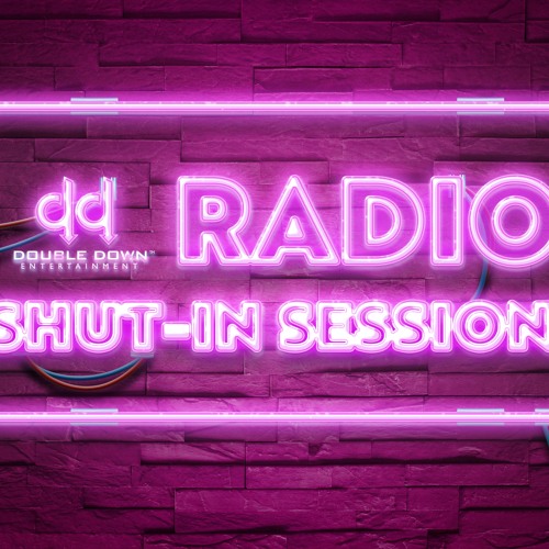 DoubleDown Ent Radio - Shut In Sessions