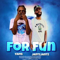 YADIS - FOR FUN (ft. JANTZJANTZ)