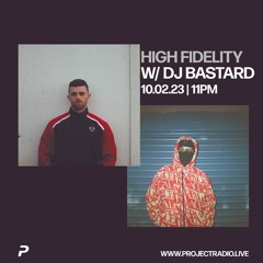 High Fidelity w_ DJ Bastard - 10th February 2023