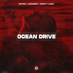 R3YAN + Cmagic5 & Booty Leak - Ocean Drive [ FREE DOWNLOAD ]