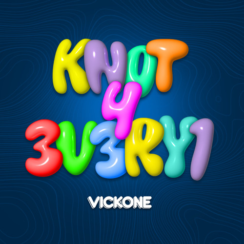 KNOT 4 3V3RY1 VICK ONE 5.24.2024