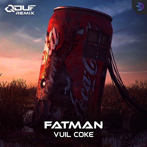FATMAN -Vuil Coke (QDUF Remix)