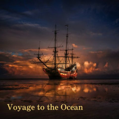 Voyage to the Ocean