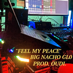 BIG NACHO GL0 - FEEL MY PEACE (PROD. OUDI)