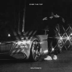 Over The Top (Soundbank Rework) - Smiley Feat. Drake